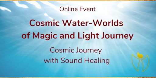 Cosmic Water-Worlds of Magic and Light Journey primary image