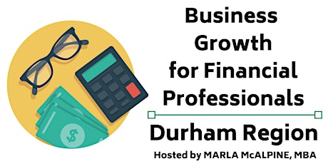 Business Growth for Financial Professionals - Durham Region primary image