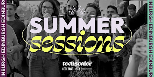 Techscaler Summer Sessions: Edinburgh & Lothians primary image