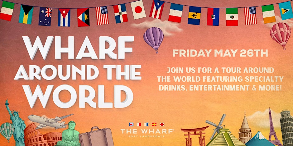 Wharf Around The World Fort Lauderdale - Friday