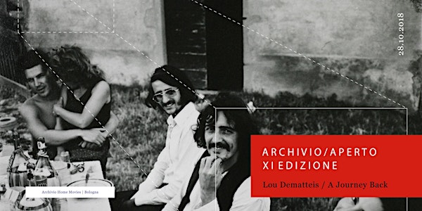 Archivio Aperto 2018: Lou Dematteis // A Journey Back (Un viaggio di ritorn...