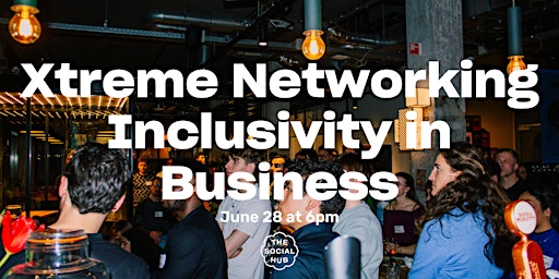 Xtreme Networking |  Inclusivity in Business primary image