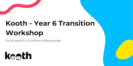 Transition Session for Year 6 Students across Cheshire & Merseyside