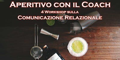Aperitivo con il Coach - Introduzione alla Comunicazione Non Violenta Aperitivo con il Coach - Introduzione alla Comunicazione Non Violenta