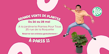 Grande Vente de Plantes - Paris 11