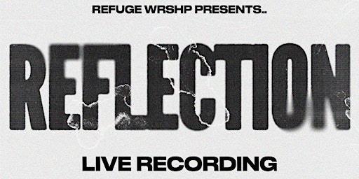 Reflection - A worship experience and live recording. primary image