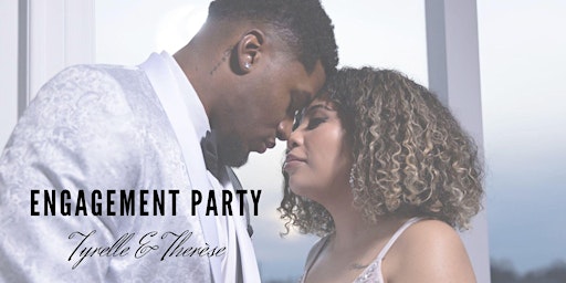 Tyrelle & Therèse's Engagement Party