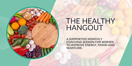 The Healthy Hangout - fun and easy health & nutrition coaching for women.