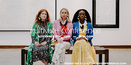 CULTIVATE CONFERENCE 2018 | IN BLOOM primary image