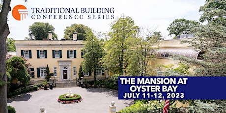 Traditional Building Conference Series - The Mansion at Oyster Bay