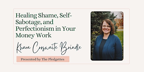 Healing Shame, Self-Sabotage, and Perfectionism in Your Money Work