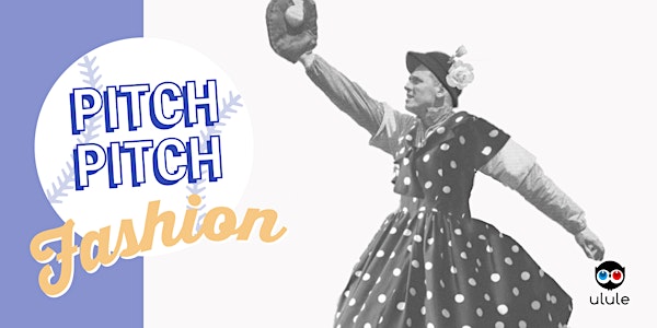 Pitch Pitch Fashion!