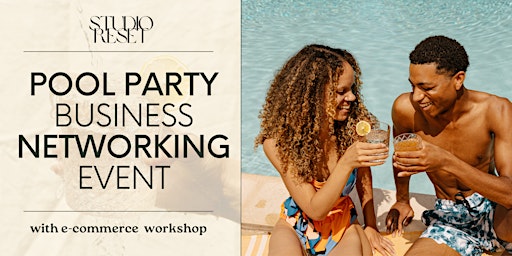 Hauptbild für Pool Party Business Networking Event with E-commerce Marketing Workshop