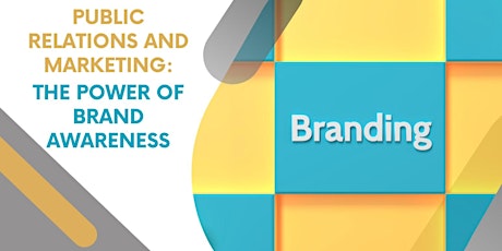 PUBLIC RELATIONS AND MARKETING: THE POWER OF BRAND AWARENESS