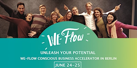 UNLEASH YOUR POTENTIAL: We-Flow Conscious Business Accelerator in Berlin