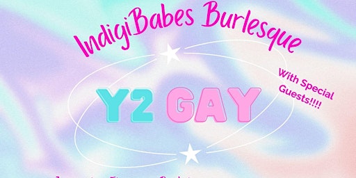 IndigiBabes Burleque - Y2Gay! primary image