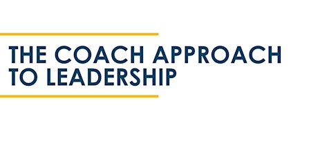 The Coach Approach to Leadership