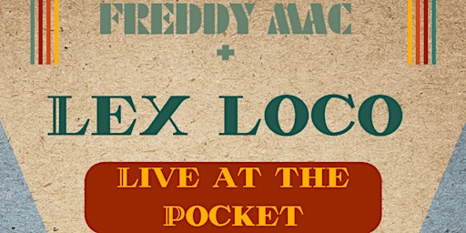 The Pocket Presents: Lex Loco w/ Freddy Mac primary image