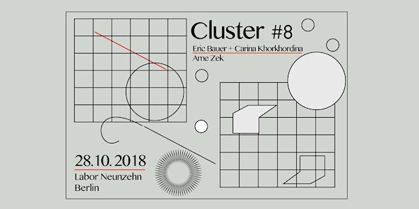 Cluster #8 w/ Eric Bauer, Carina Khorkhordina and Ame Zek