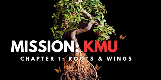 Hauptbild für Mission: KMU - Chapter 1: Roots & Wings