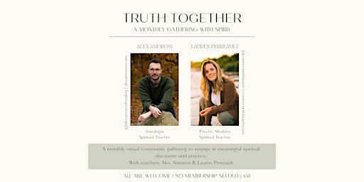 Truth Together: Monthly Spiritual Gathering Alex Amorosi & Lauren Perreault primary image