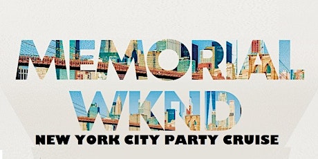 Memorial weekend New york city party cruise