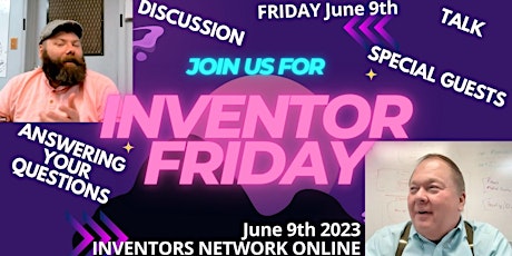 June 9th - INVENTOR FRIDAY LIVE at Inventors Network Online
