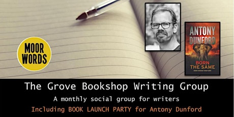The Grove Bookshop Writing Group and Book Launch Party for Antony Dunford