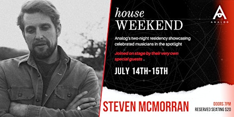 HOUSE WEEKEND with STEVEN MCMORRAN