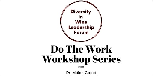 Diversity in Wine Leadership Forum Workshop Series Part 1 with Dr. Cadet primary image