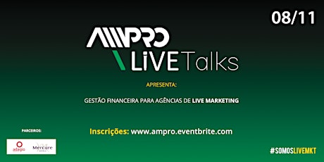 Imagem principal do evento AMPRO LIVE TALKS – Gestão Financeira para Agências de Live Marketing