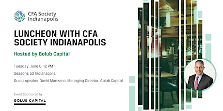 Luncheon with CFA Society Indianapolis Hosted by Golub Capital primary image