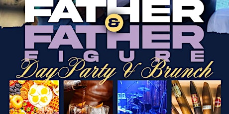 FATHER & FATHER FIGURES ALL BLACK DAY PARTY AND BRUNCH
