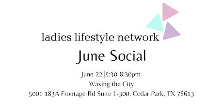 Ladies Lifestyle Network June Social - Sponsored by Deli Aroma