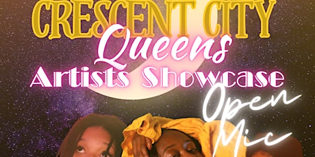 Crescent City Queens Open Mic Night Artists Showcase
