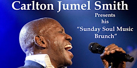 Carlton Jumel Smith Presents "Sunday Soul Music Brunch"