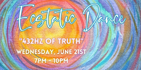 Ecstatic Dance - 432HZ of Truth