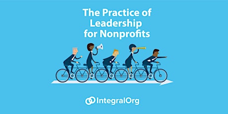 The Practice of Leadership for Nonprofit Organizations