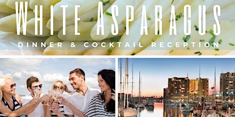 White Asparagus Dinner & Cocktail Reception at California Yacht Club