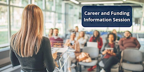 Career and Funding Information Session