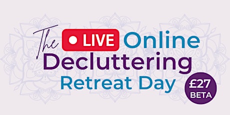 The LIVE Online Decluttering Retreat Day