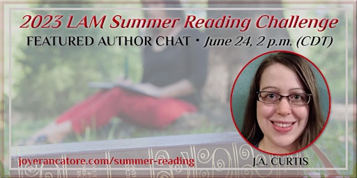 Immagine principale di LAM Summer Reading Featured Author Chat with J.A. Curtis 