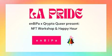 enBiPa x Qrypto Queer present: NFT Workshop & Happy Hour