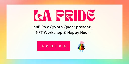 enBiPa x Qrypto Queer present: NFT Workshop & Happy Hour primary image