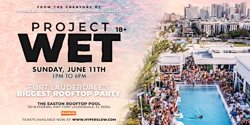 Project Wet "Fort Lauderdale’s Biggest Rooftop Party" 18+ primary image