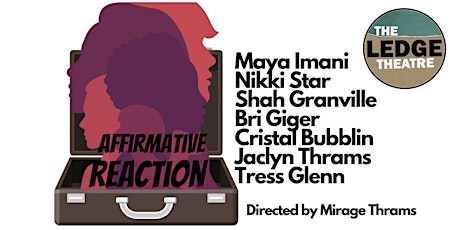 The Ledge Theatre Presents The Affirmative Reaction Hour