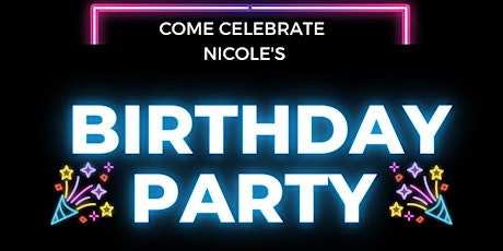 Nicole’s Birthday Bash