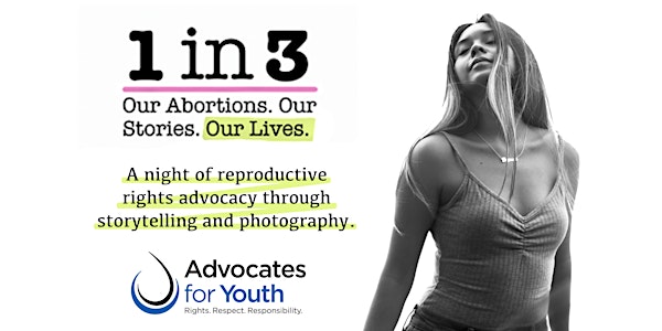 1 in 3: Our Abortions, Our Stories, Our Lives