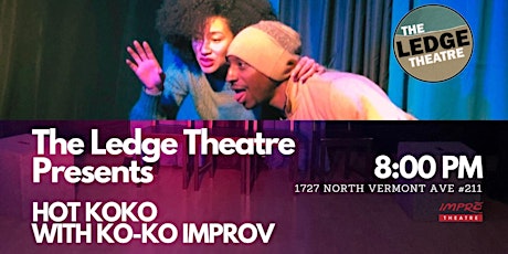 The Ledge Theatre Presents  Hot Koko with KO-KO
