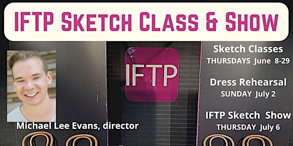 IFTP Sketch Class & Show